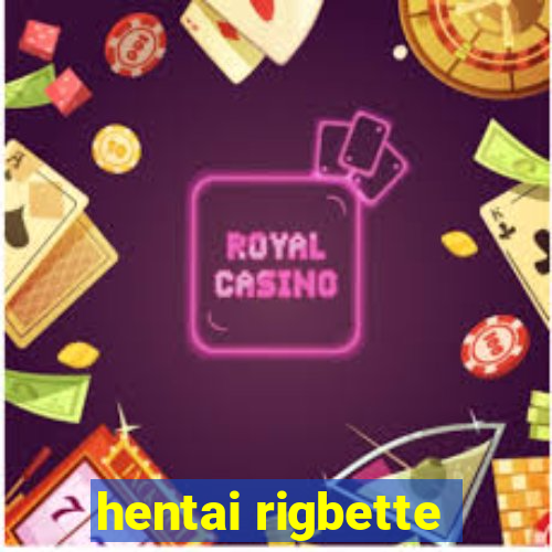 hentai rigbette